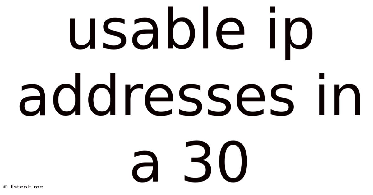 Usable Ip Addresses In A 30
