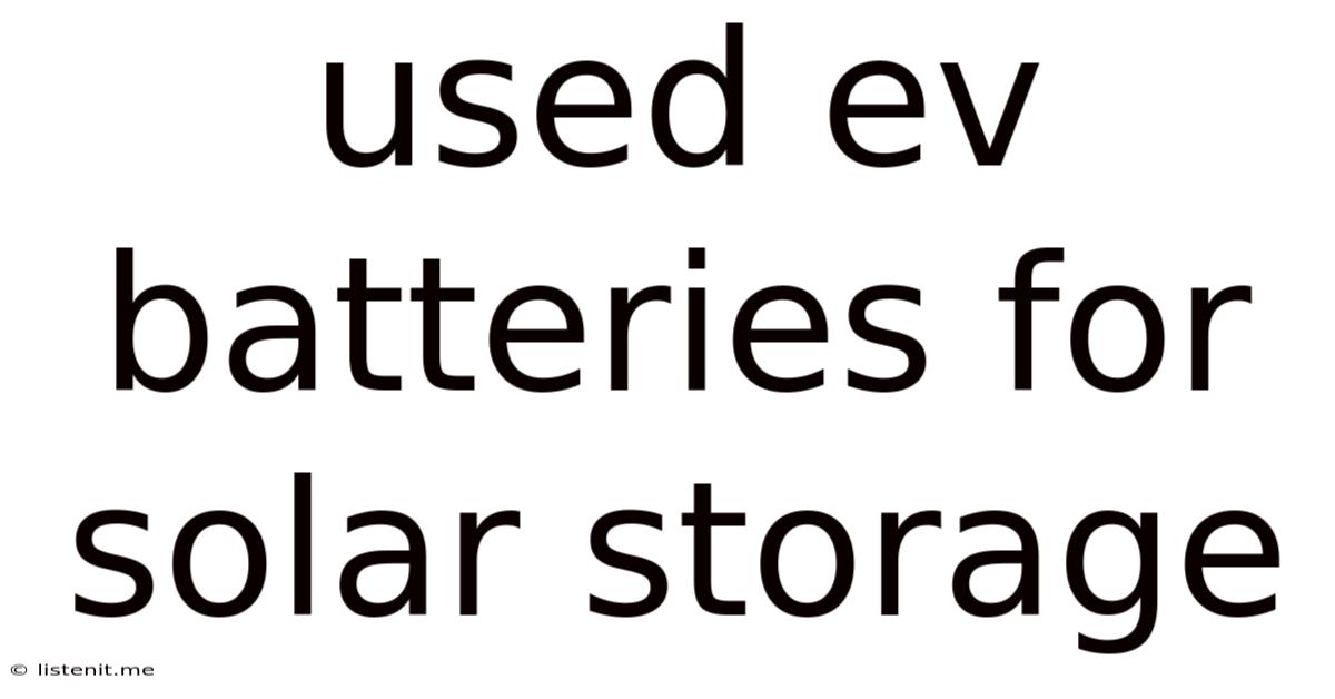 Used Ev Batteries For Solar Storage