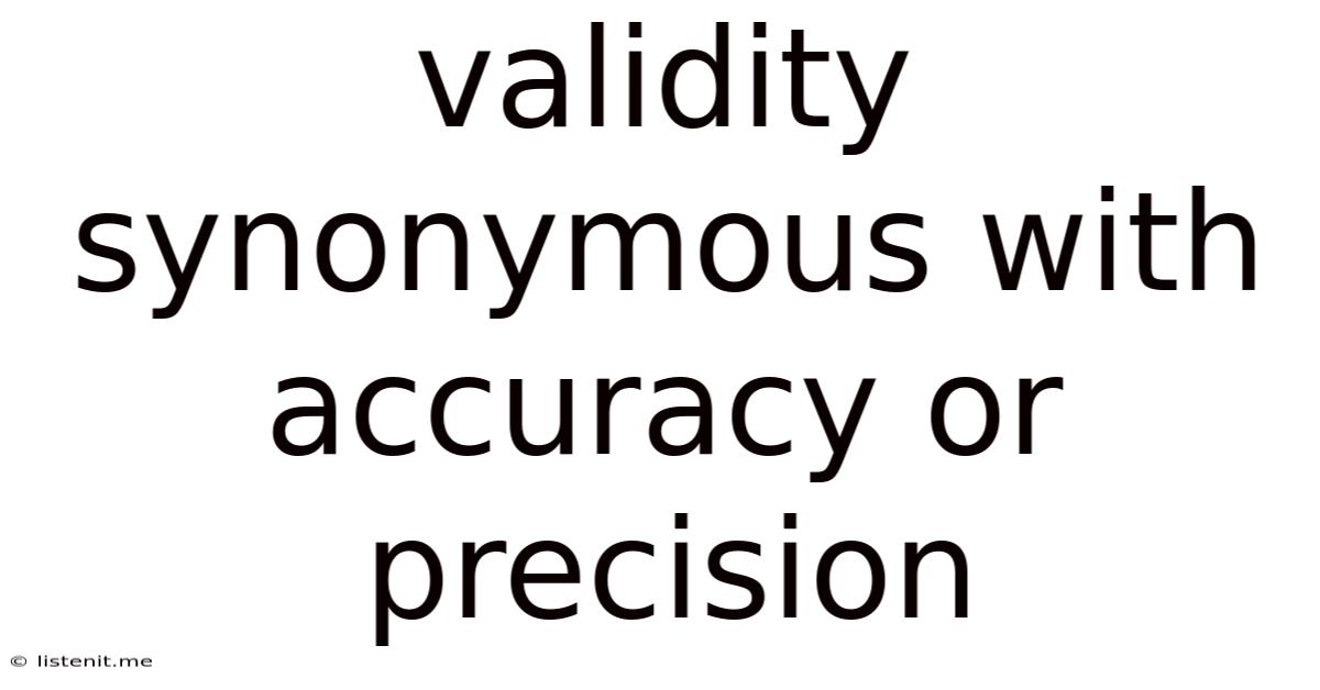 Validity Synonymous With Accuracy Or Precision
