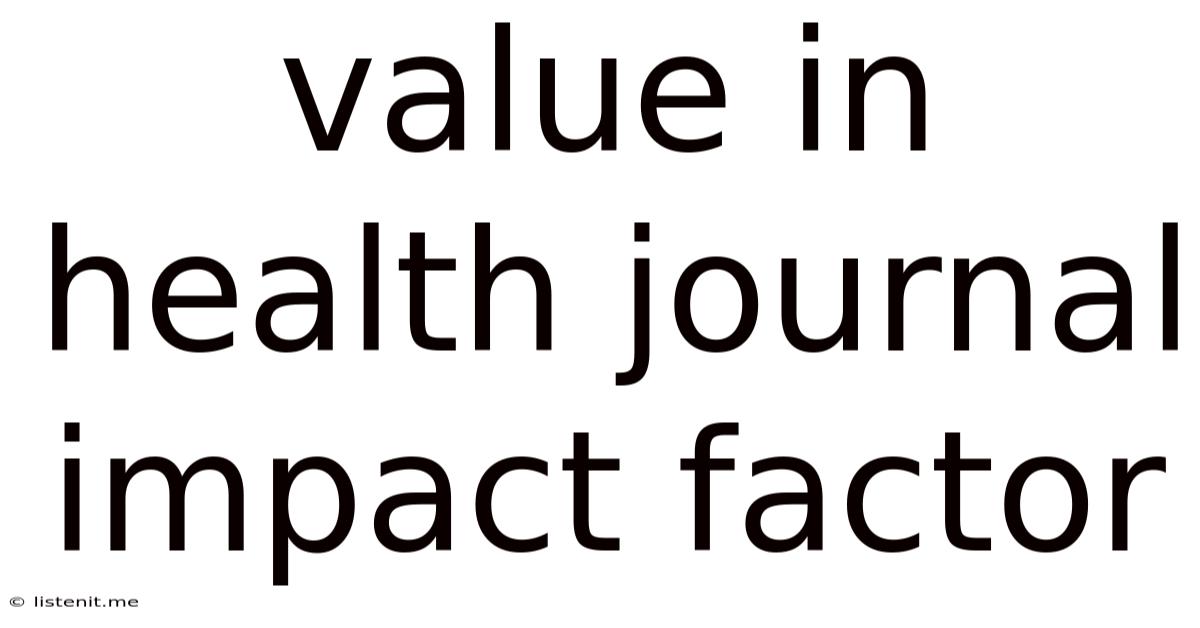 Value In Health Journal Impact Factor