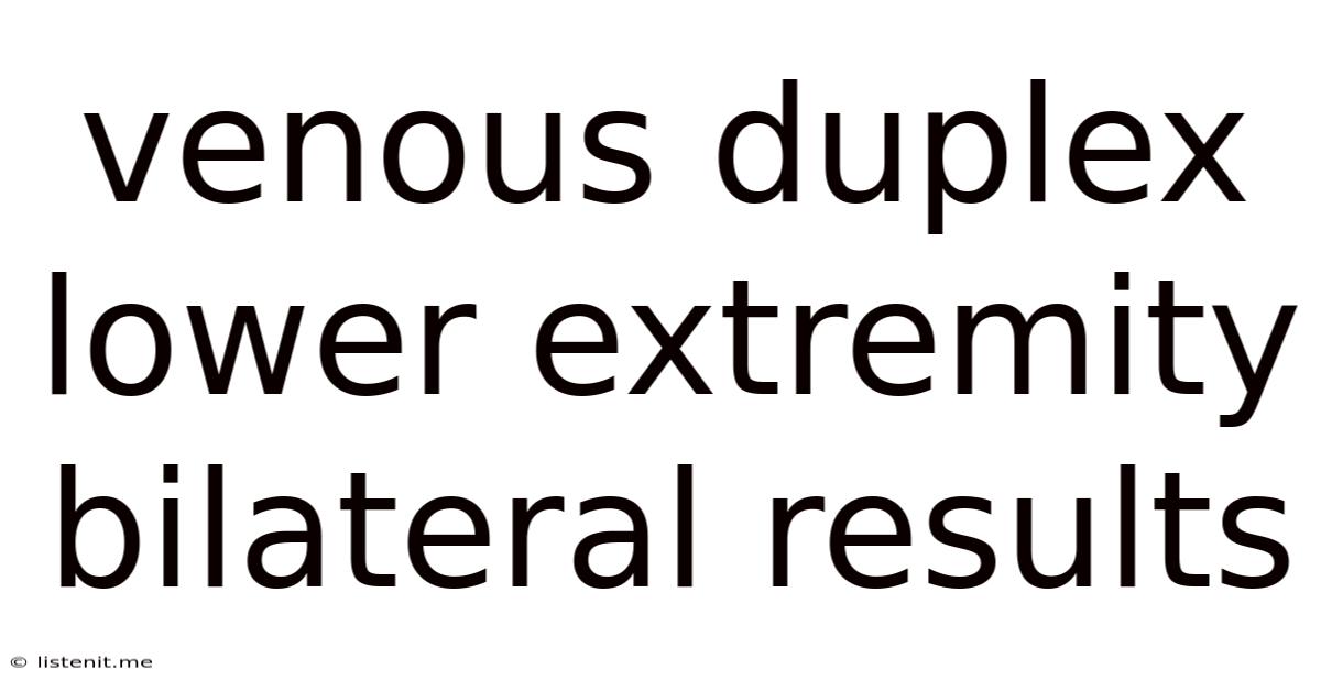 Venous Duplex Lower Extremity Bilateral Results
