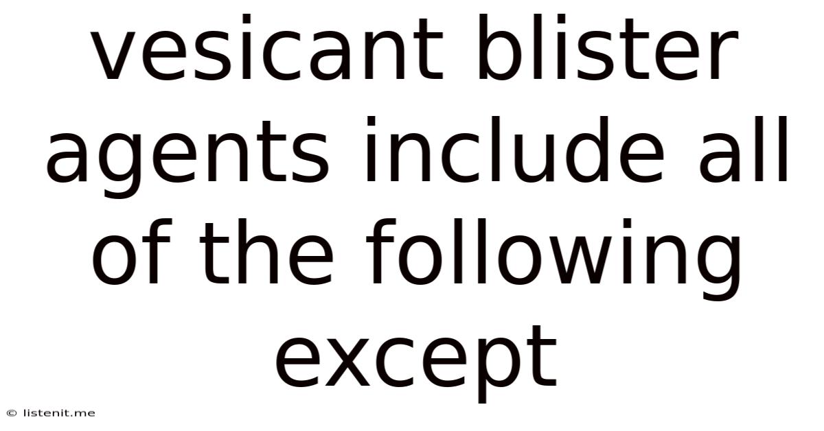 Vesicant Blister Agents Include All Of The Following Except