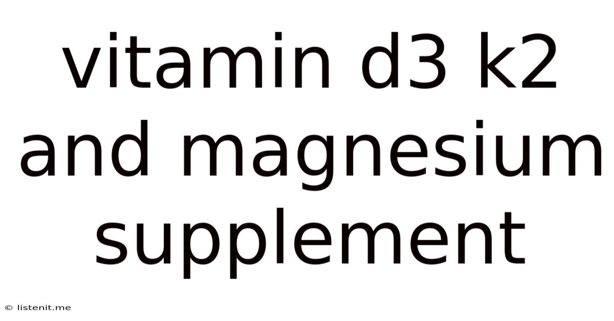 Vitamin D3 K2 And Magnesium Supplement