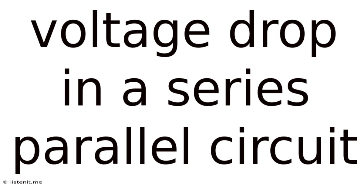 Voltage Drop In A Series Parallel Circuit