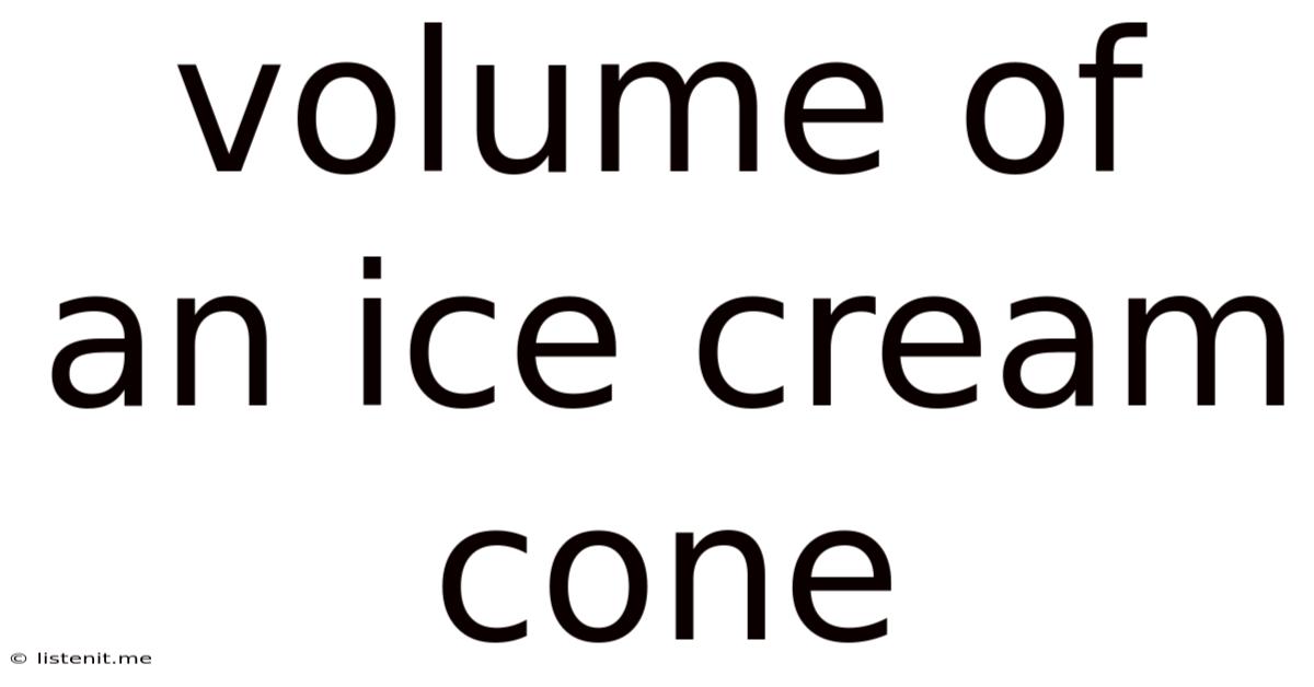 Volume Of An Ice Cream Cone