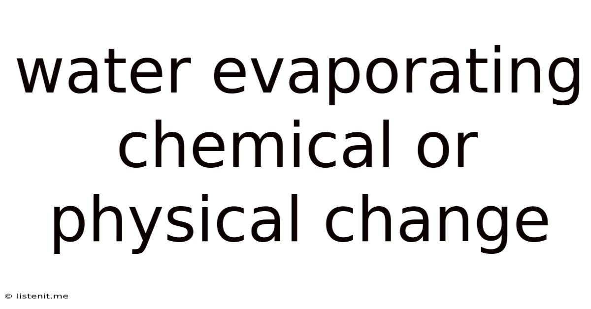 Water Evaporating Chemical Or Physical Change