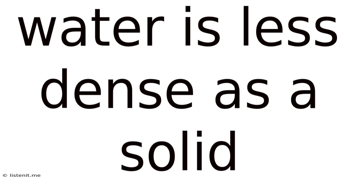 Water Is Less Dense As A Solid