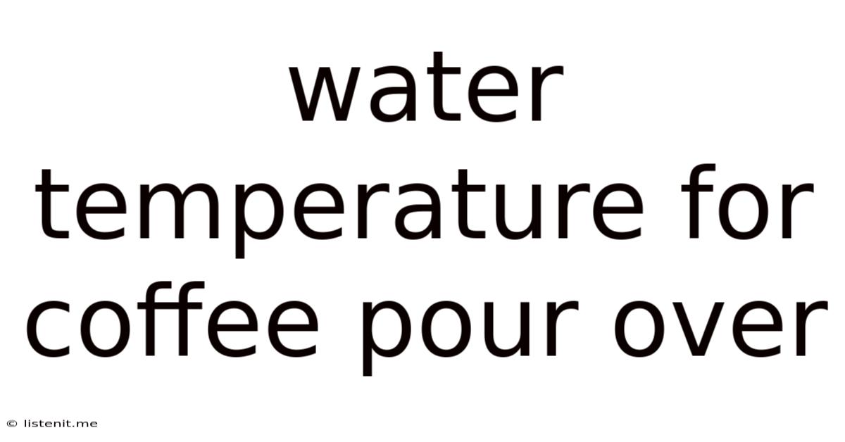 Water Temperature For Coffee Pour Over