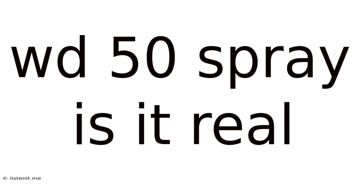 Wd 50 Spray Is It Real