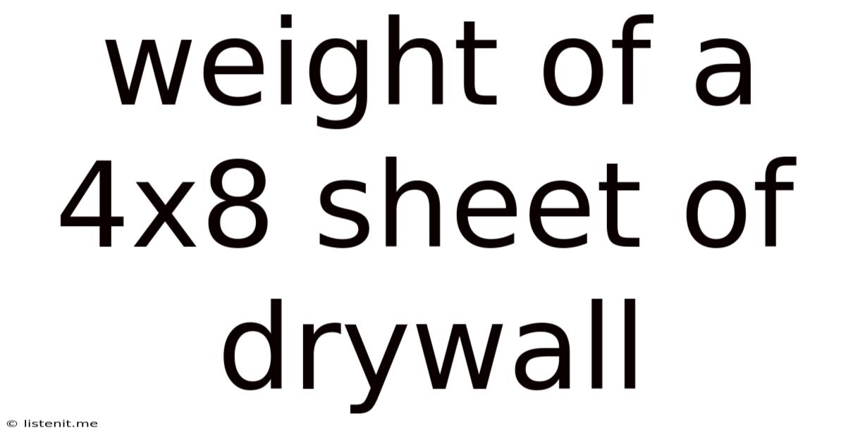 Weight Of A 4x8 Sheet Of Drywall