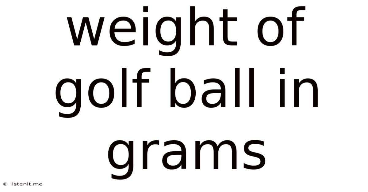 Weight Of Golf Ball In Grams