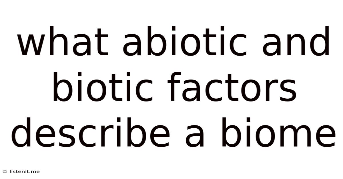 What Abiotic And Biotic Factors Describe A Biome