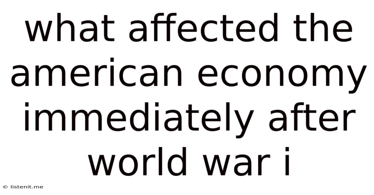 What Affected The American Economy Immediately After World War I