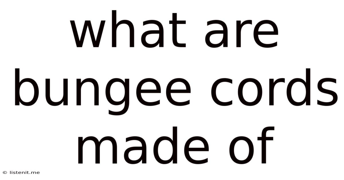 What Are Bungee Cords Made Of