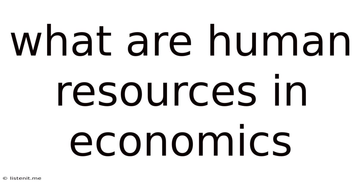 What Are Human Resources In Economics