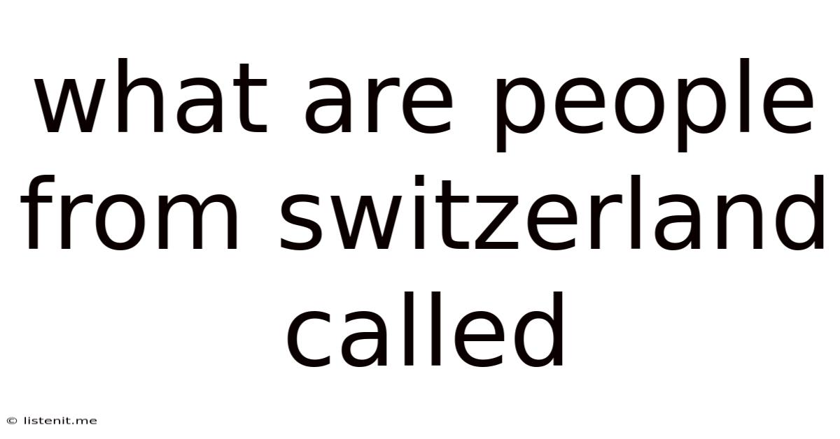 What Are People From Switzerland Called
