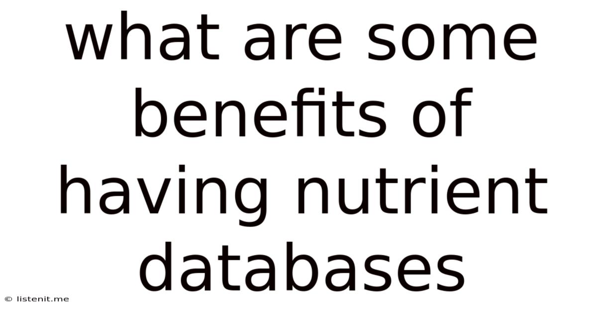 What Are Some Benefits Of Having Nutrient Databases