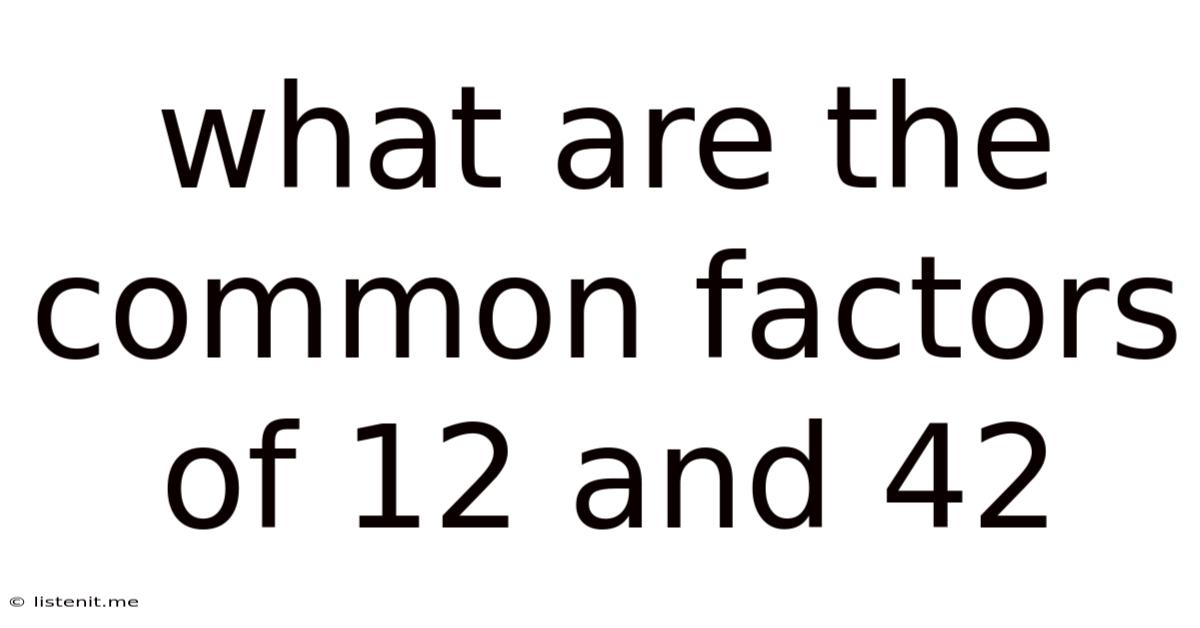 What Are The Common Factors Of 12 And 42