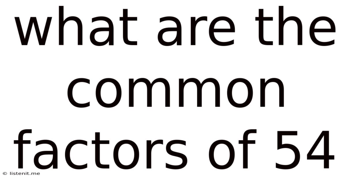What Are The Common Factors Of 54