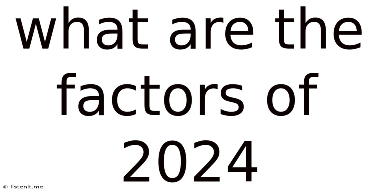What Are The Factors Of 2024