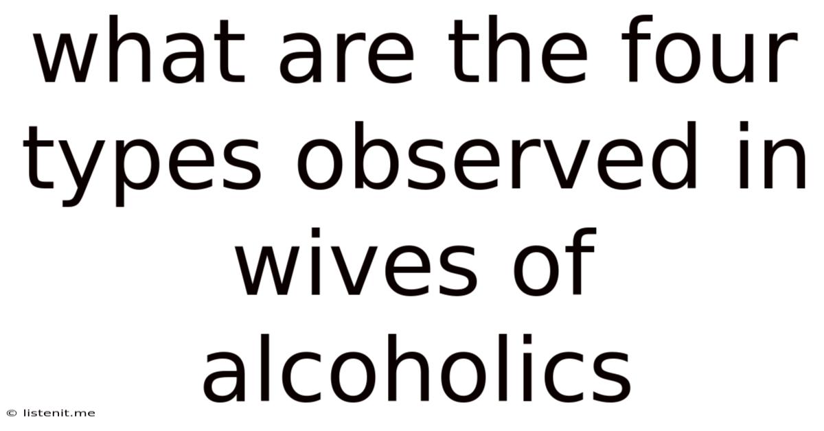 What Are The Four Types Observed In Wives Of Alcoholics