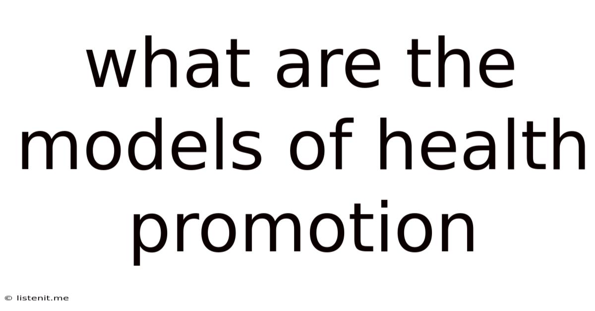 What Are The Models Of Health Promotion