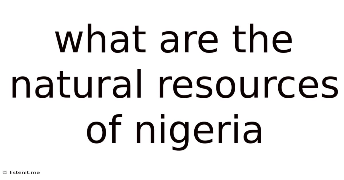 What Are The Natural Resources Of Nigeria