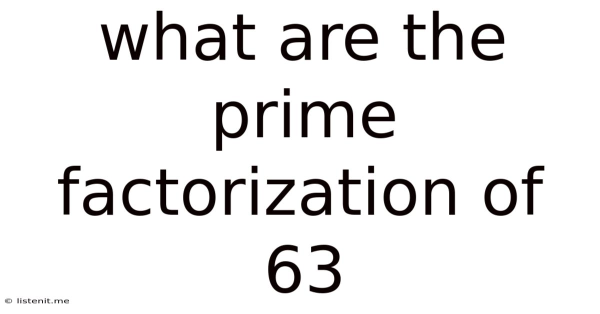 What Are The Prime Factorization Of 63