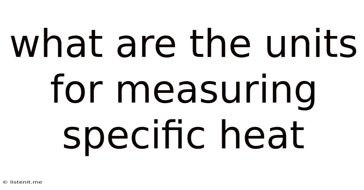 What Are The Units For Measuring Specific Heat