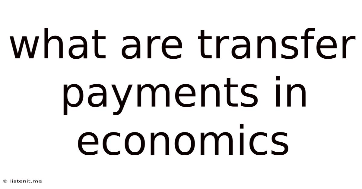 What Are Transfer Payments In Economics