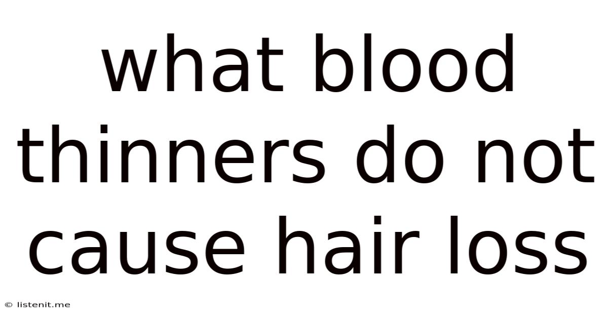 What Blood Thinners Do Not Cause Hair Loss