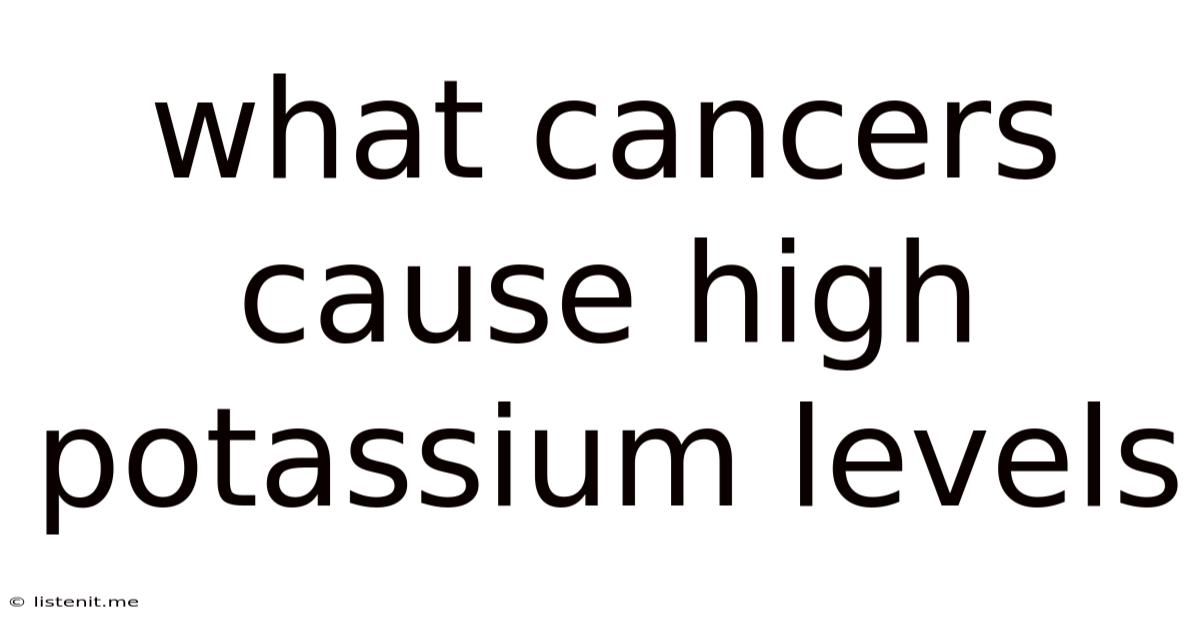 What Cancers Cause High Potassium Levels