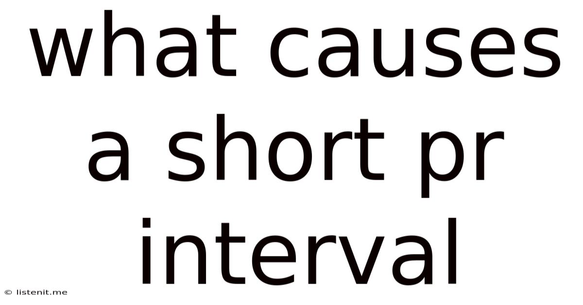 What Causes A Short Pr Interval