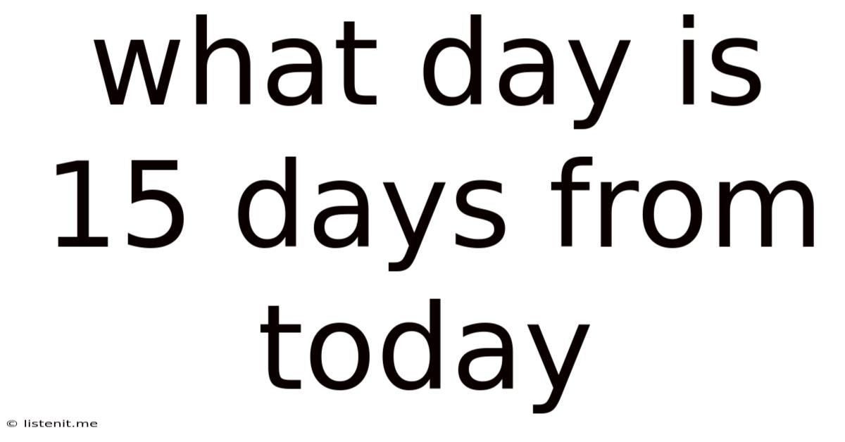 What Day Is 15 Days From Today