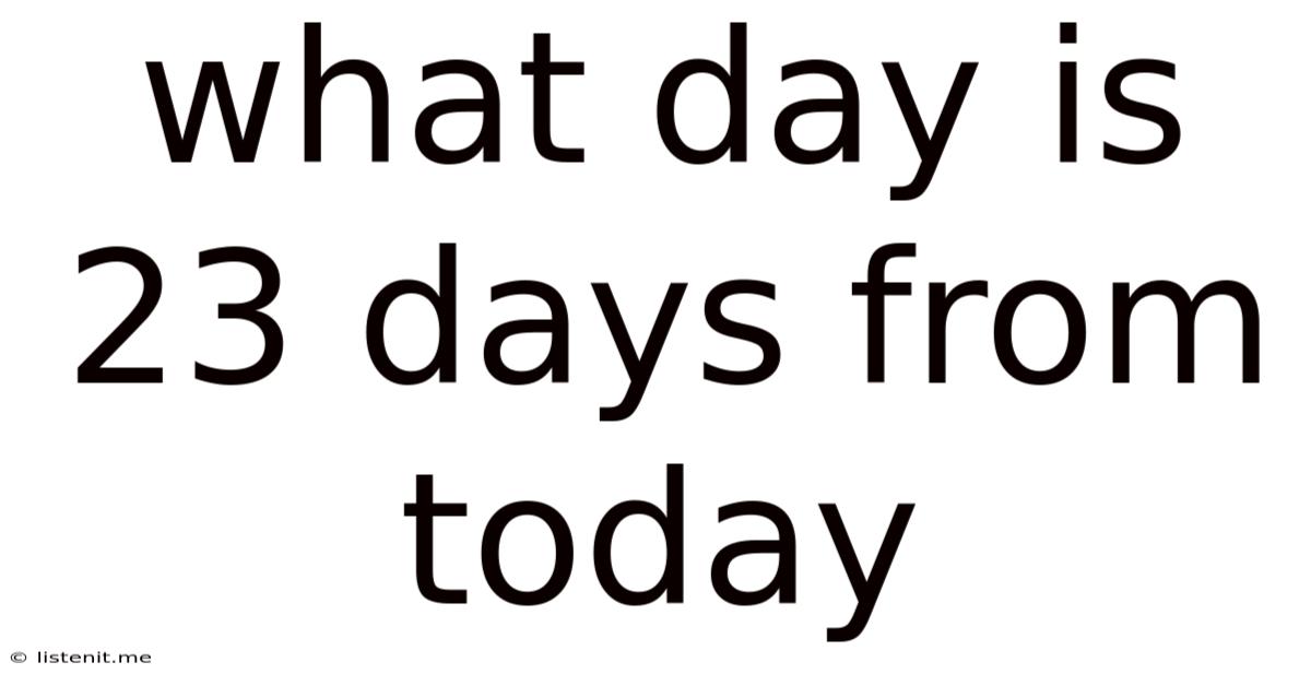 What Day Is 23 Days From Today