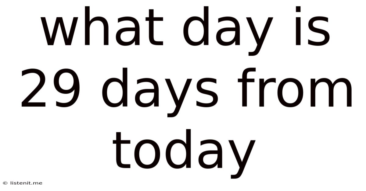 What Day Is 29 Days From Today