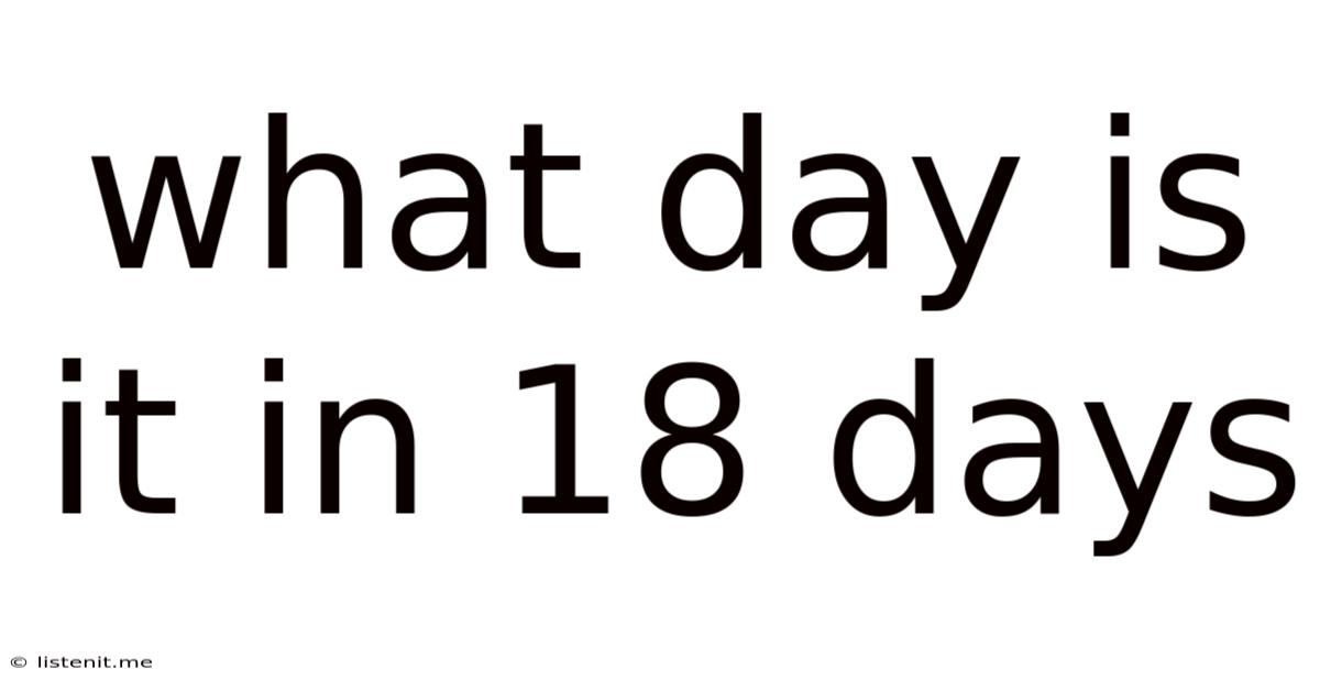 What Day Is It In 18 Days
