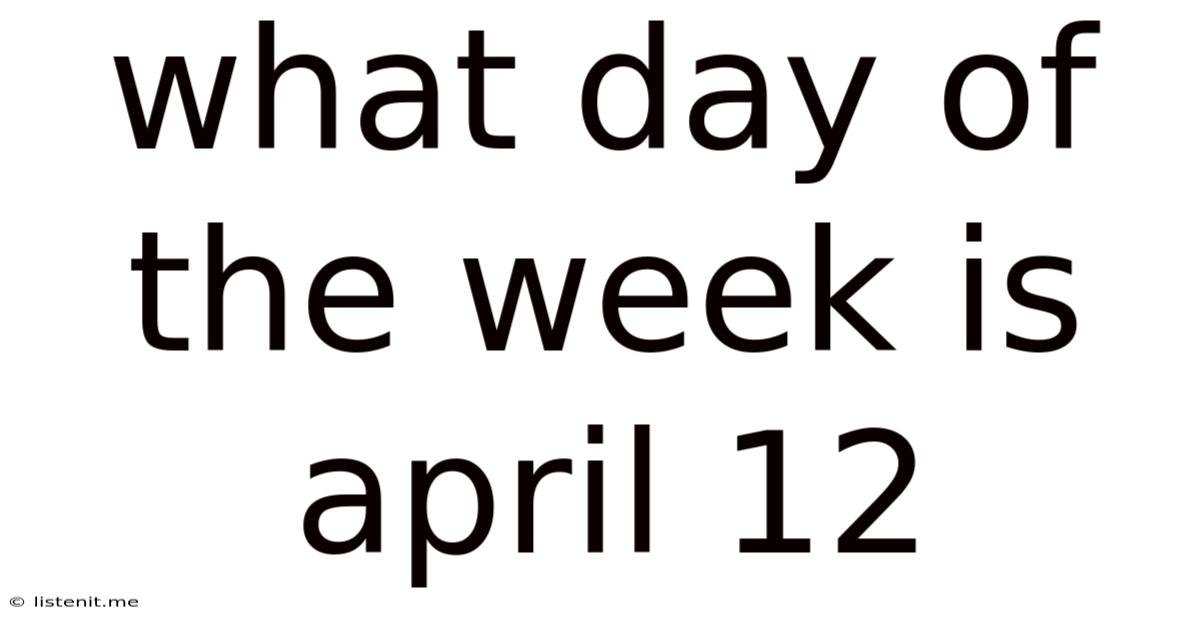 What Day Of The Week Is April 12