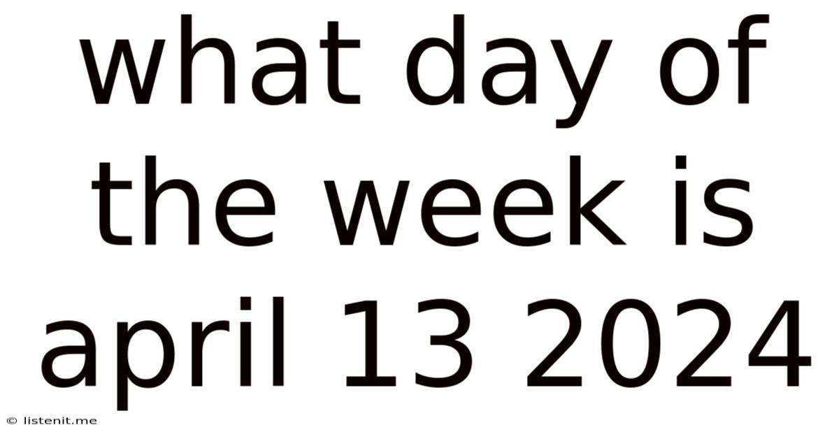 What Day Of The Week Is April 13 2024