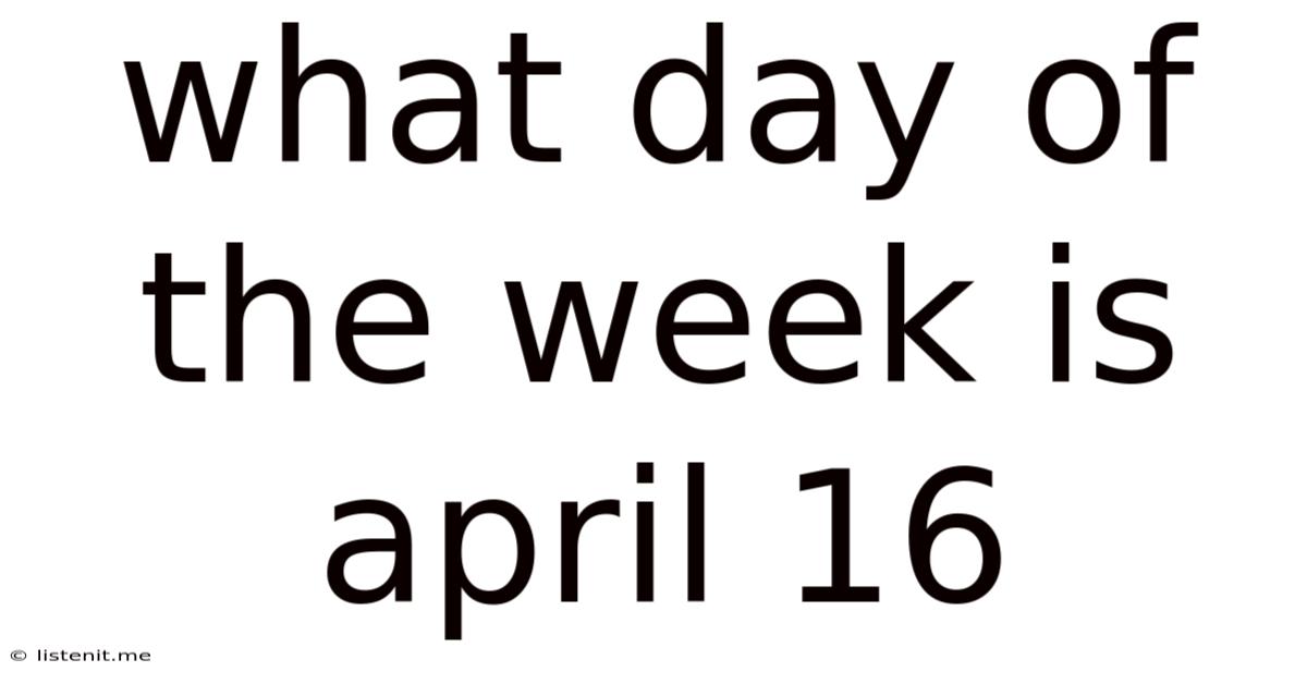 What Day Of The Week Is April 16