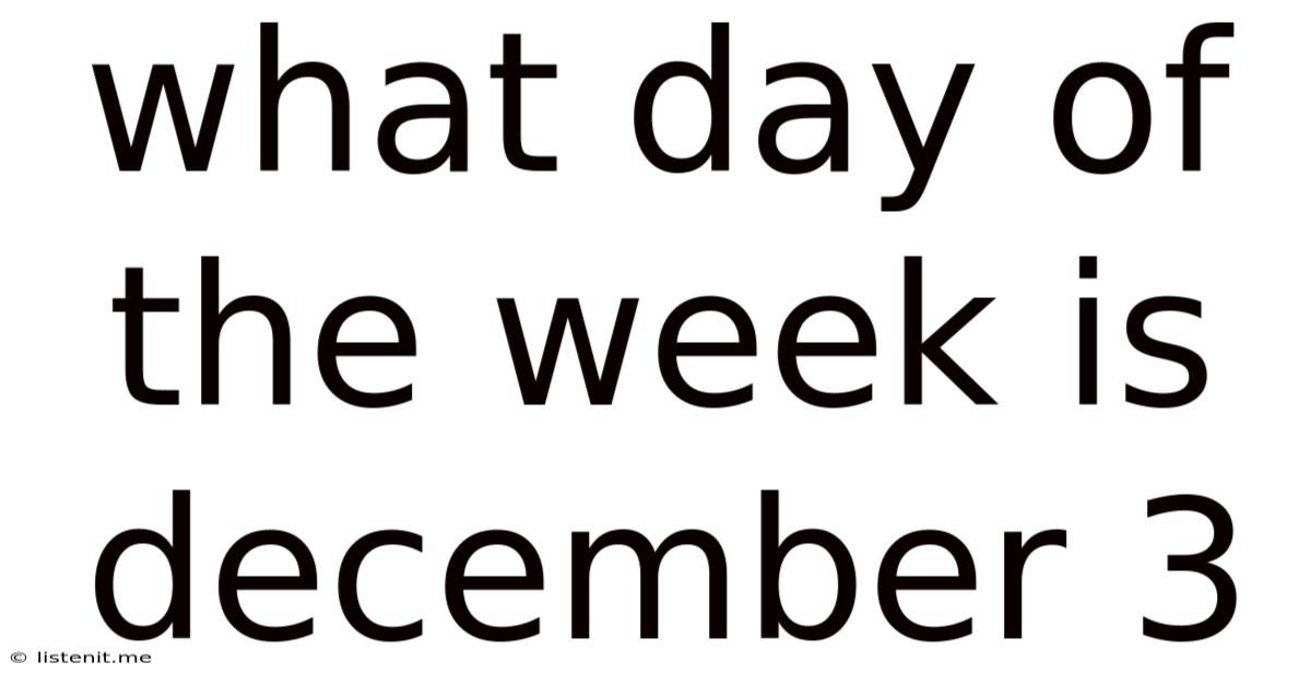 What Day Of The Week Is December 3