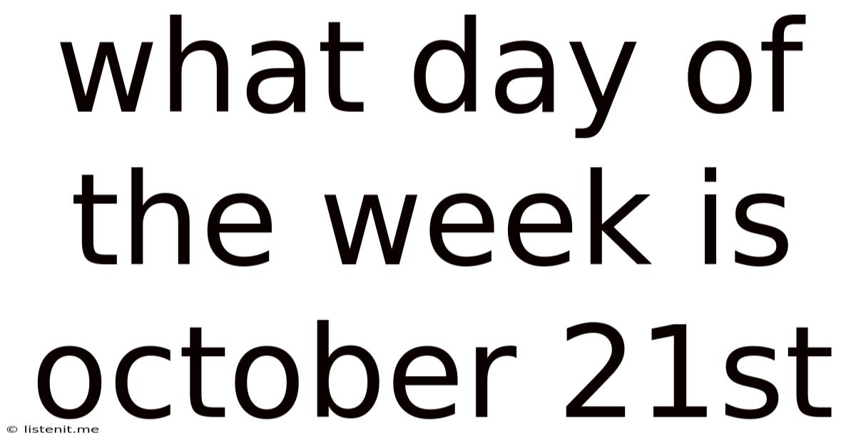 What Day Of The Week Is October 21st
