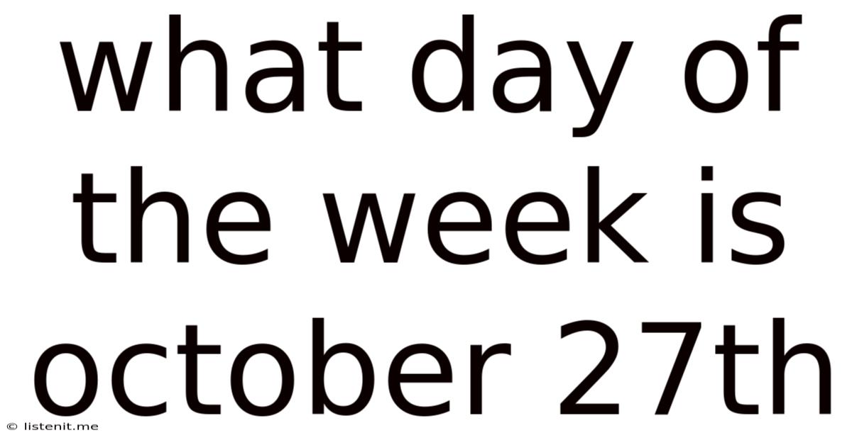 What Day Of The Week Is October 27th