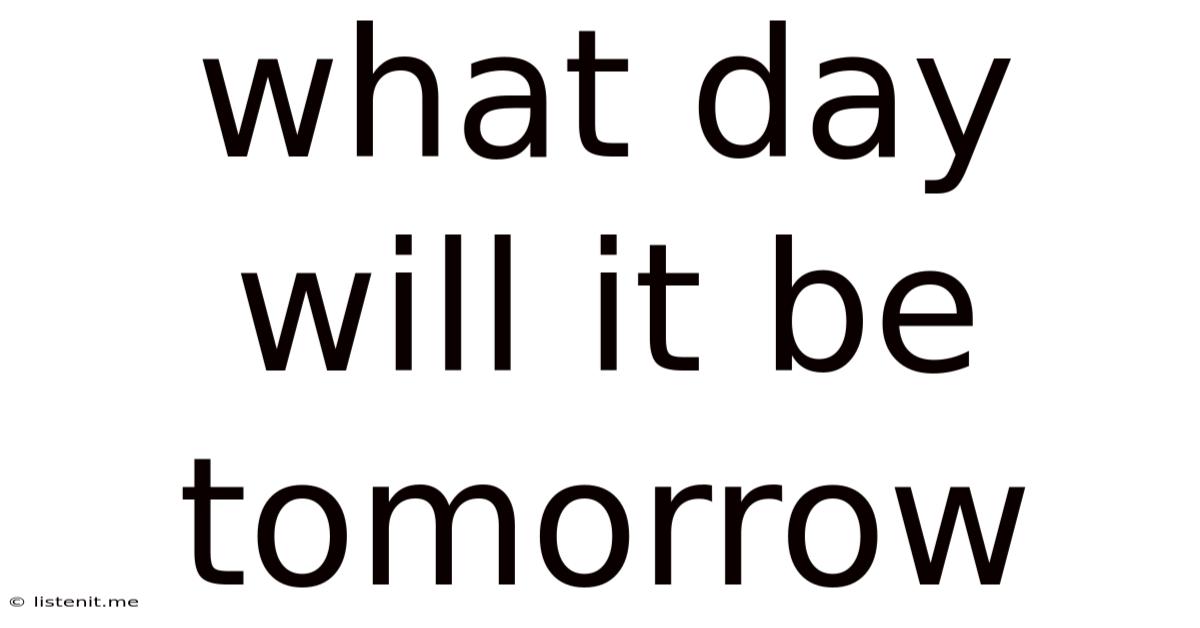 What Day Will It Be Tomorrow