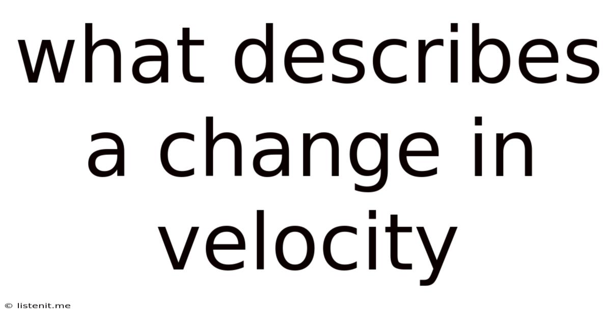 What Describes A Change In Velocity