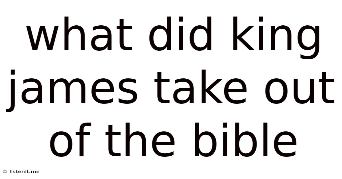 What Did King James Take Out Of The Bible