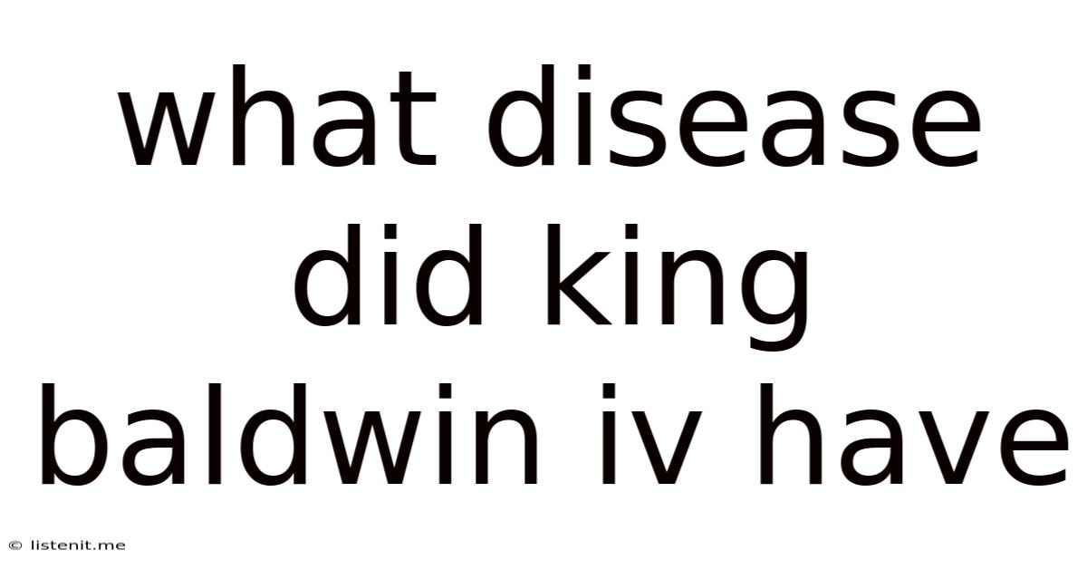 What Disease Did King Baldwin Iv Have