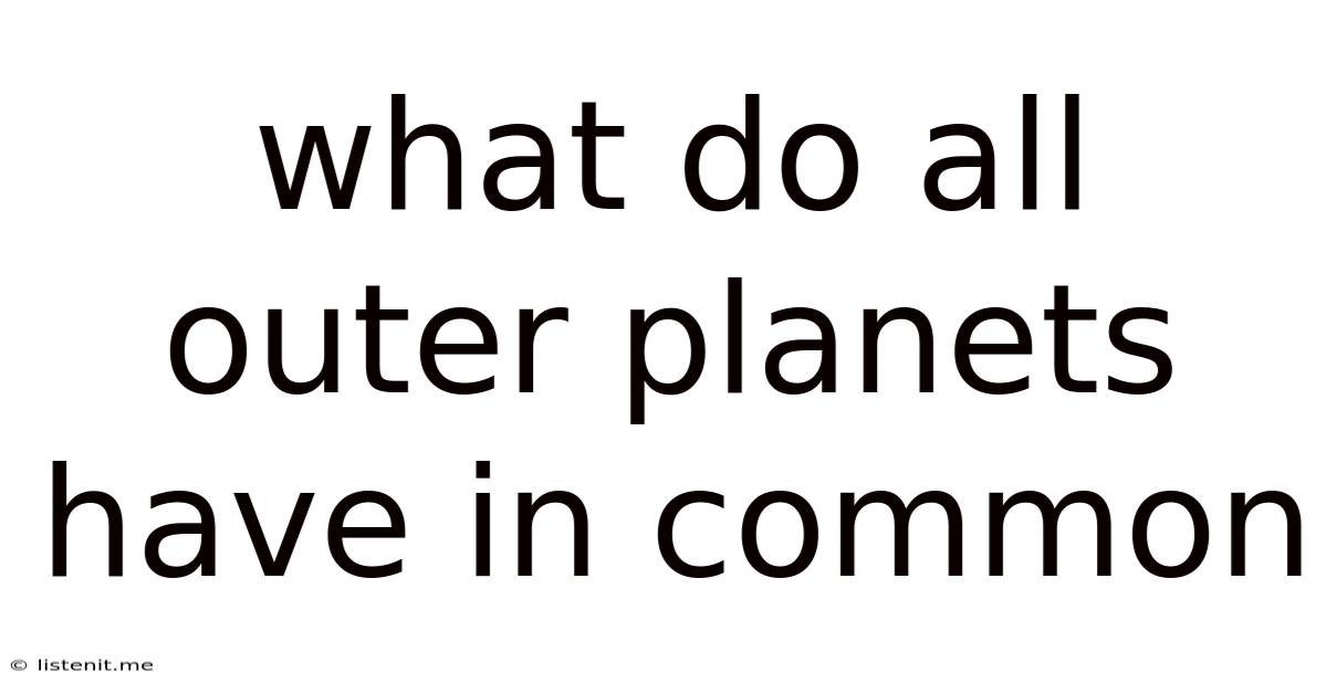 What Do All Outer Planets Have In Common