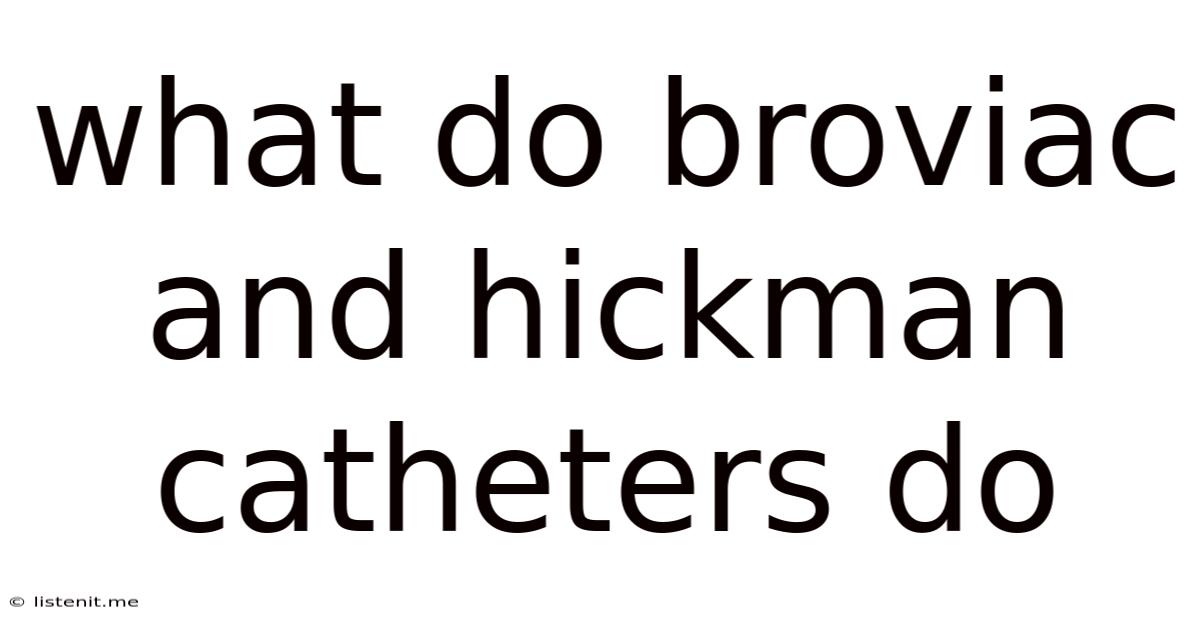 What Do Broviac And Hickman Catheters Do