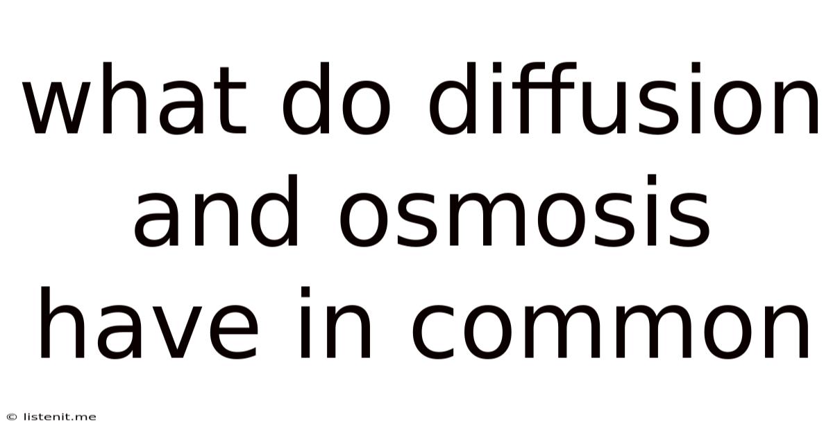 What Do Diffusion And Osmosis Have In Common